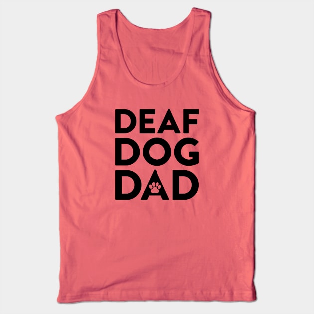 Deaf Dog Dad Tank Top by Tennifer